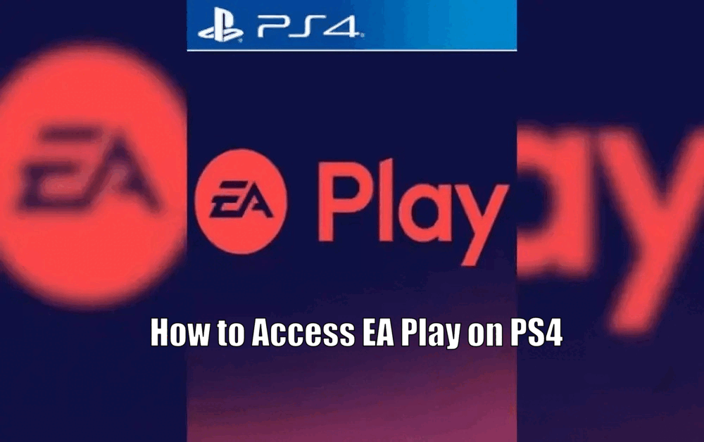 How to Access EA Play on PS4