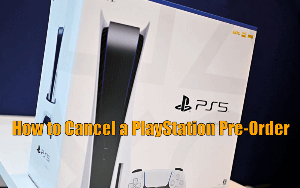 How to Cancel a PlayStation Pre-Order