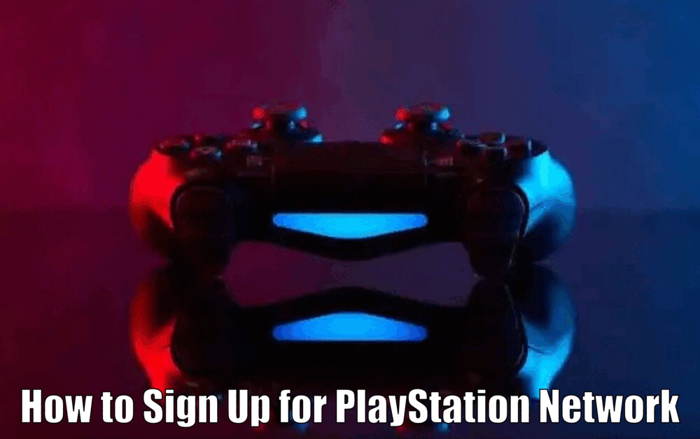 How to Sign Up for PlayStation Network