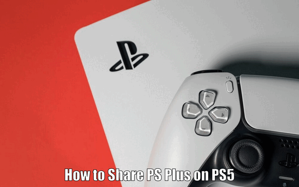 How to Share PS Plus on PS5