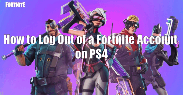 How to Log Out of a Fortnite Account on PS4