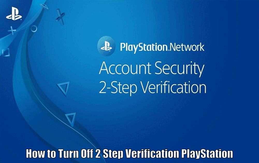 How to Turn Off 2 Step Verification PlayStation