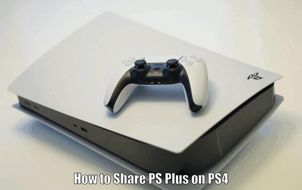 How to Share PS Plus on PS4