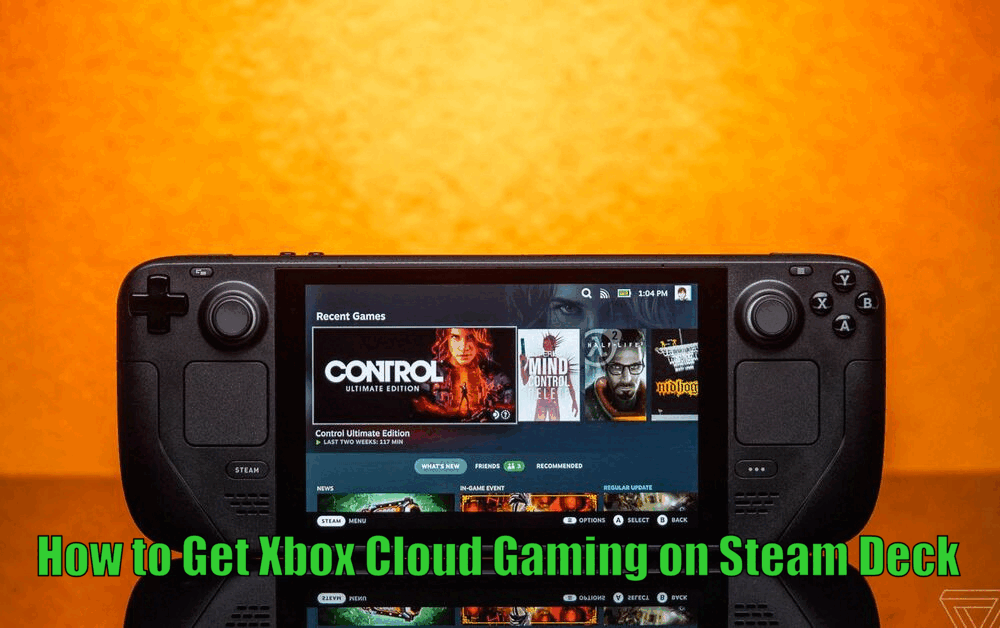 How to Get Xbox Cloud Gaming on Steam Deck