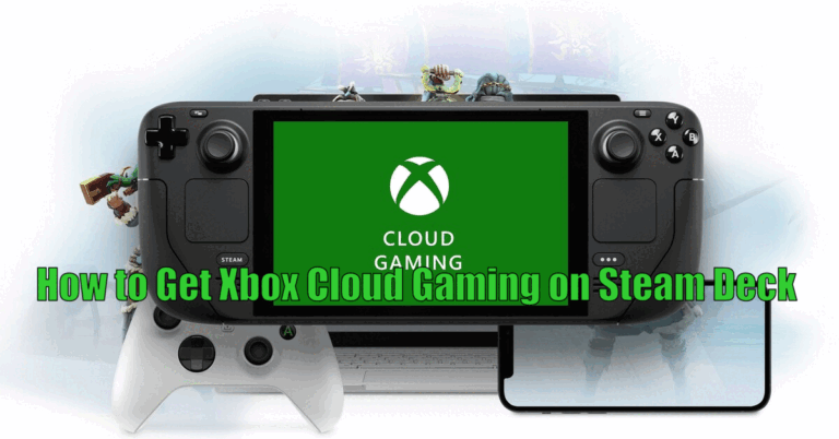 How to Get Xbox Cloud Gaming on Steam Deck