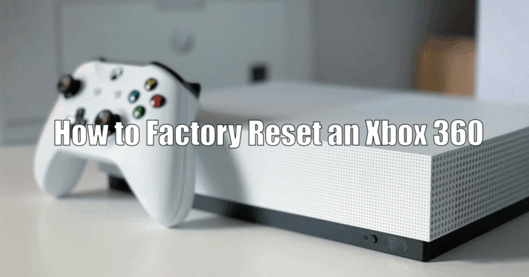 How to Factory Reset an Xbox 360