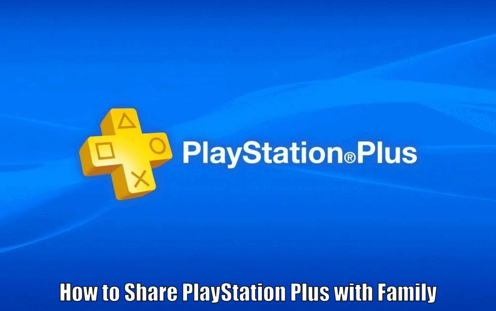 How to Share PlayStation Plus with Family