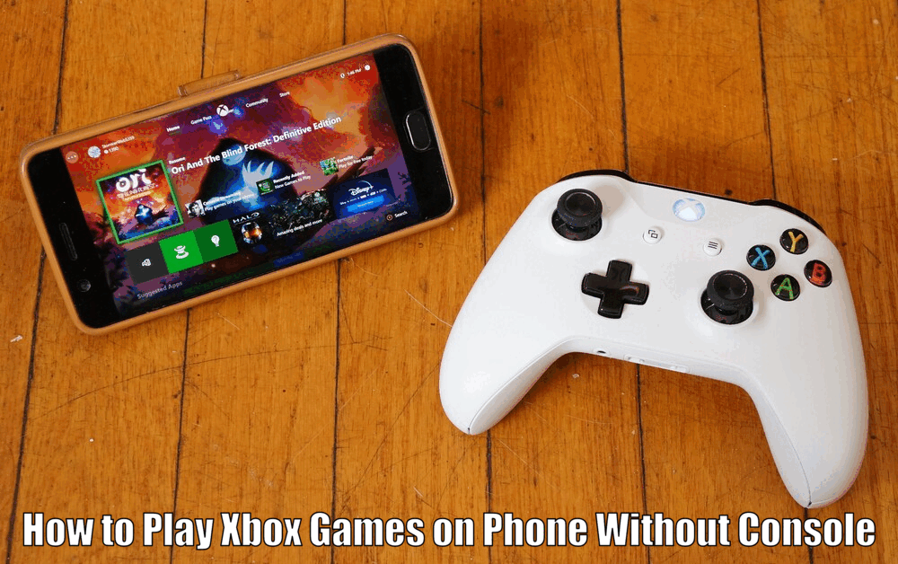 How to Play Xbox Games on Phone Without Console