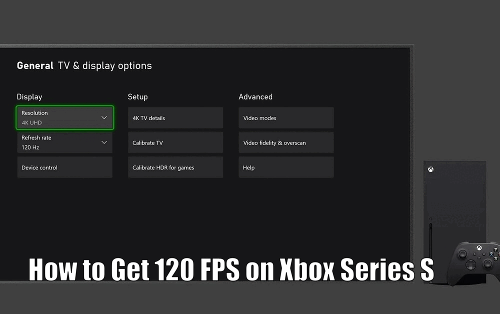 How to Get 120 FPS on Xbox Series S