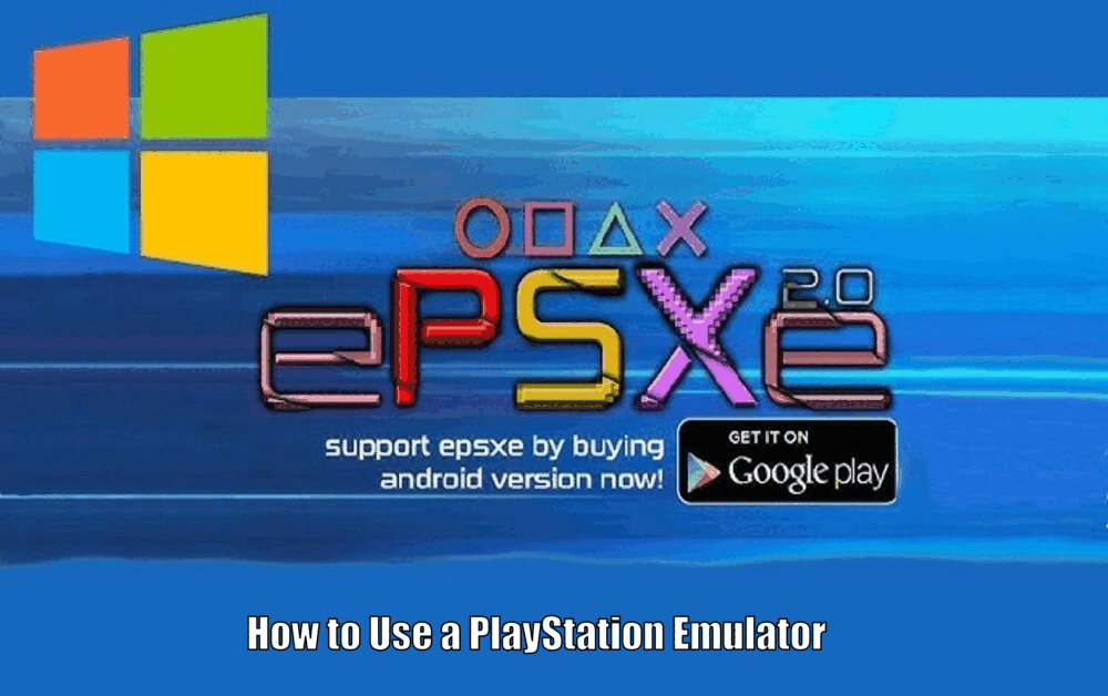 How to Use a PlayStation Emulator