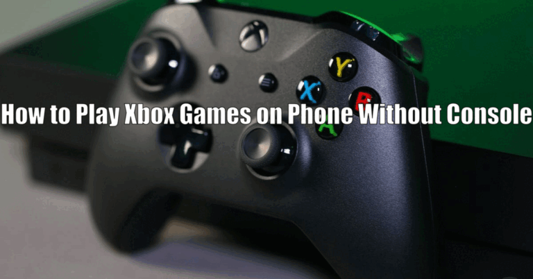 How to Play Xbox Games on Phone Without Console